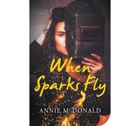 Annie McDonald When Sparks Fly (Tascabile)
