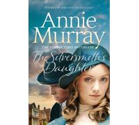 Annie Murray The Silversmith's Daughter (Copertina rigida)