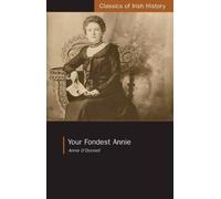Annie O'Donnell Your Fondest Annie (Tascabile) Classics of Irish History