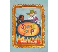 Annie Parsons Stone Soup (Copertina rigida)
