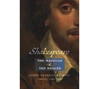 Annie-Paule de Prinsac Shakespeare, the Magician and the Healer (Tascabile)