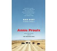Annie Proulx Bad Dirt (Tascabile)