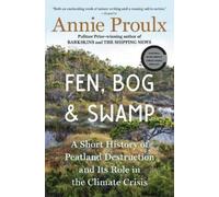 Annie Proulx Fen, Bog and Swamp (Tascabile)