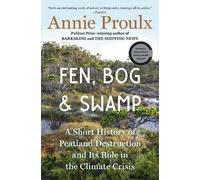 Annie Proulx Fen, Bog and Swamp (Tascabile)