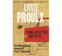 Annie Proulx Fine Just the Way It Is (Tascabile)