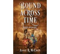 Annie R McEwen Bound Across Time (Tascabile)