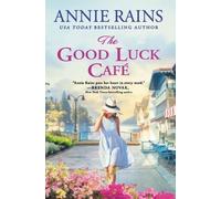 Annie Rains The Good Luck Cafe (Tascabile)