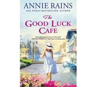Annie Rains The Good Luck Cafe (Tascabile)