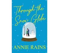 Annie Rains Through the Snow Globe (Tascabile)