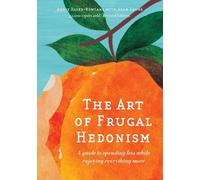 Annie Raser-Rowland The Art of Frugal Hedonism, Revised Edition (Tascabile)