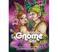 Annie Reyes A Little Gnome Time. A Relaxing Coloring Book Adventure (Tascabile)