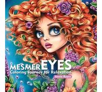 Annie Reyes Mesmereyes. Coloring Journey for Relaxation. Stress Reli (Tascabile)