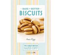 Annie Rigg Great British Bake Off - Bake it Better (No.2): Bi (Copertina rigida)