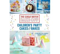 Annie Rigg Great British Bake Off: Children's Party Cakes & B (Copertina rigida)