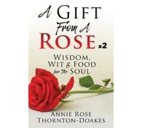 Annie Rose Thornton-Doakes A Gift From A Rose #2 (Tascabile)