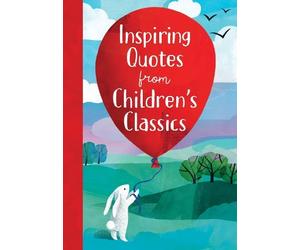 Annie Sarac Inspiring Quotes from Children's Classics (Copertina rigida)