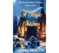Annie Seaton A Magic Christmas (Tascabile) Enchanted Village