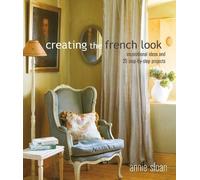 Annie Sloan Creating the French Look (Tascabile)