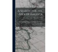 Annie Smith Peck A Search for the Apex of America (Copertina rigida)