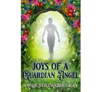 Annie Stillwater Gray Joys of a Guardian Angel (Tascabile)