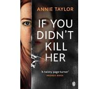 Annie Taylor If You Didn’t Kill Her (Tascabile)