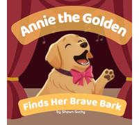 Annie the Golden Finds Her Brave Bark