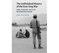 Annie Tracy Samuel The Unfinished History of the Iran-Iraq War (Tascabile)