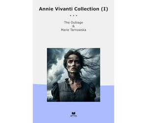 Annie Vivanti Collection (I): Outrage Marie Tarnowska