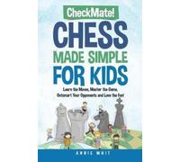 Annie Whit Checkmate Chess Made Simple for Kids (Tascabile)