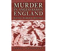 Annie Whitehead Whitehead, Anni Murder in Anglo-Saxon Englan (Copertina rigida)