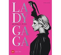 Annie Zaleski Mel Lady Gaga: Do What U Want. Extravaganz in P (Copertina rigida)