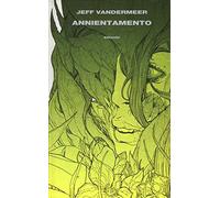 Libri Jeff VanderMeer - Annientamento. Trilogia Dell'area X #01