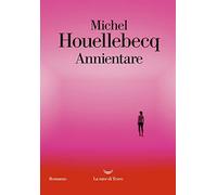 Annientare - Houellebecq Michel
