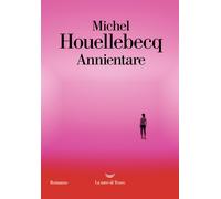 Annientare [Hardcover] [Jun 28, 2024] Houellebecq, Michel and Ciccimarra, Milena