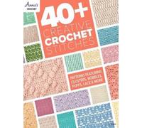 Annie's Crochet 40+ Creative Crochet Stitches (Tascabile)