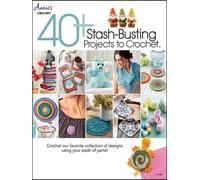 Annie's Crochet 40+ Stash-Busting Projects to Crochet (Tascabile)