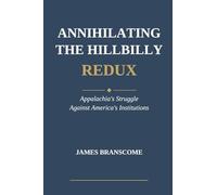 Annihilating the Hillbilly Redux: Appalachia's Struggle Against America's Institutions