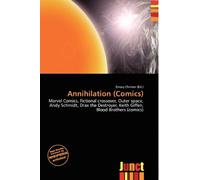 Annihilation (Comics): Marvel Comics, Fictional crossover, Outer space, Andy Schmidt, Drax the Destroyer, Keith Giffen, Blood Brothers (comics)