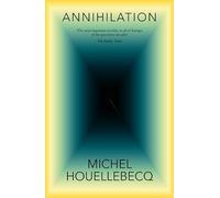 Annihilation: Michel Houellebecq