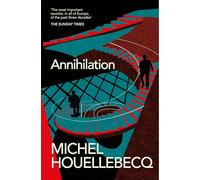 Annihilation: Michel Houellebecq