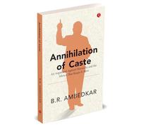 Annihilation of Caste: An Argument Against Hierarchy and the Silence That Keeps It Alive