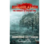 ANNIHILATION: The Hunger After the End