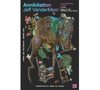 Annihilation: The thrilling book behind the most anticipated film of 2018: (10th Anniversary Edition): The bestselling first science fiction novel in the now-classic Southern Reach Series