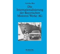 Annika Biss Die Internationalisierung der Bayerischen Motoren (Copertina rigida)