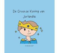Annika de Wolf De Grootse Koning van Jorlandia (Copertina rigida)