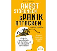 Annika Ebenstei ANGSTSTÖRUNGEN & PANIKATTACKEN für immer loswerden - (Tascabile)