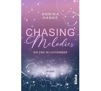 Annika Hanke Chasing Melodies - Wir zwei im Lichtermeer: Roman Ein (Tascabile)