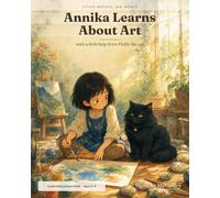 Annika Learns About Art: with a little help from Fluffy the cat