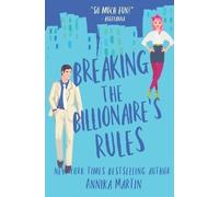 Annika Martin Breaking the Billionaire's Rules (Tascabile)