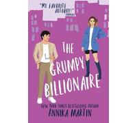 The Grumpy Billionaire: A grumpy/sunshine brother's best friend romantic comedy: A grumpy-sunshine romance: 8